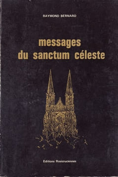 Messages du sanctum céleste. BERNARD (Raymond)