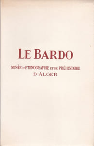 Le Bardo  Musée d'Ethnographie et de Préhistoire d'Alger