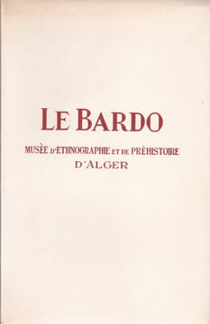 Le Bardo Musée d'Ethnographie et de Préhistoire d'Alger. undefined