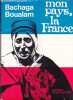 Mon pays la France. BOUALAM (Bachaga)