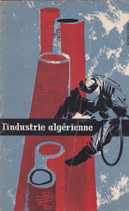 3 Fascicules : Notions essentielles sur l'Algérie - Le commerce algérien - L'industrie algérienne