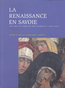 La Renaissance en Savoie  Les arts au temps du Duc Charles II (1504-1553)