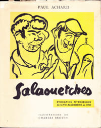 Salaouetches  Evocation pittoresque de la vie algérienne en 1900