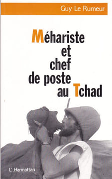 Méhariste et chef de poste au Tchad. LE RUMEUR (Guy)