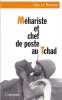 M&eacute;hariste et chef de poste au Tchad. LE RUMEUR (Guy)