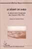Le d&eacute;sert de sable  Le Sahara dans l'imaginaire des Fran&ccedil;ais (1900-1994). ROUX (Michel)