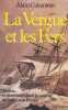 La vergue et les fers  - Mutins et d&eacute;serteurs dans la marine de l'ancienne France. CABANTOUS (Alain)