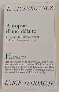 Autopsie d'une défaite  Origines de l'effondrement militaire français de 1940