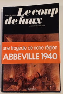Le coup de faux Assassinat d'une ville Abbeville 1940