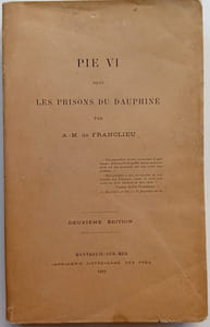 Pie VI dans les prisons du Dauphiné - Deuxième édition