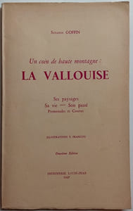 Un coin de haute montagne : La Vallouise - Ses paysages, sa vie, son passé - Promenades et courses