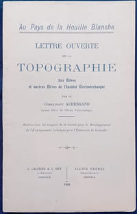 Au Pays de la Houille blanche Lettre ouverte sur la Topographie aux élèves et anciens élèves de l'Institut Electrotechnique