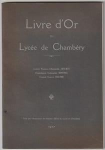 Livre d'Or du Lycée de Chambéry - Guerre Franco-Allemande - Expéditions coloniales - Grande Guerre
