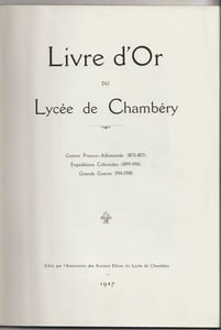 Livre d'Or du Lycée de Chambéry - Guerre Franco-Allemande - Expéditions coloniales - Grande Guerre