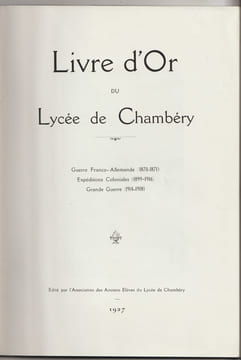 Livre d'Or du Lycée de Chambéry - Guerre Franco-Allemande - Expéditions coloniales - Grande Guerre. undefined