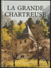La Grande Chartreuse par un Chartreux. 