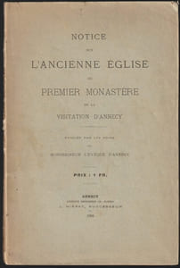 Notice sur l'ancienne église du premier monastère de la Visitation d'Annecy
