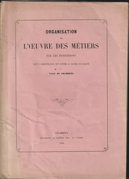 Organisation de l'oeuvre des métiers sur les fondations dont l'administration .... undefined