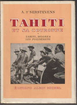 Tahiti et sa couronne - 2 T. T'SERSTEVENS (A.)