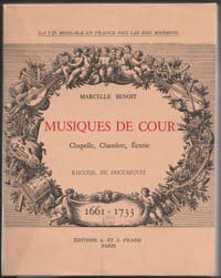 Musiques de Cour - Chapelle, Chambre, Ecurie 1661-1733 Recueil de documents