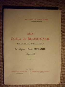 ALIX COSTA DE BEAUREGARD, Fille de la Charité de St Vincent de Paul, En religion : Soeur MELANIE (1847-1915).. COSTA DE BEAUREGARD (Mgr)