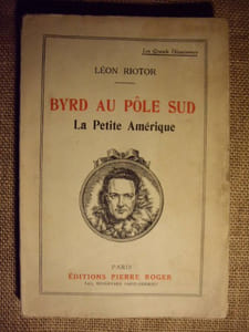 Byrd au pôle sud. La petite Amérique.