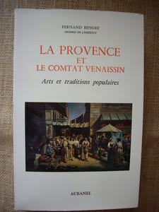 La Provence et le Comtat Venaissin. Arts et traditions populaires.
