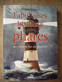Fabuleuses histoires sur les phares des côtes et îles du couchant.