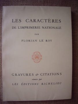 Les caractères de l'Imprimerie Nationale ou portrait d'une typographie historique.. ROY (LE) Florian