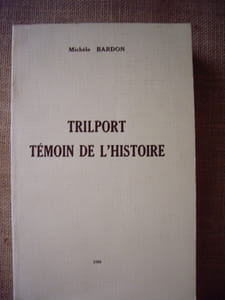 TRILPORT, témoin de l'histoire.