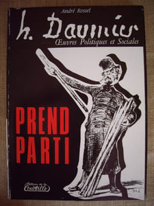 H. DAUMIER Oeuvres politiques et sociales. Prend parti. Lithographies - Bois - Peintures - Sculptures.