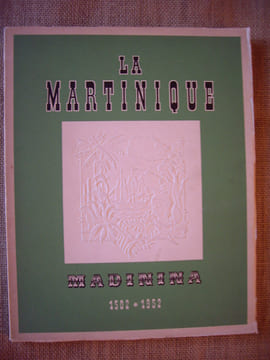 LA MARTINIQUE. MADININA 1502-1952.. ROSE-ROSETTE Félix