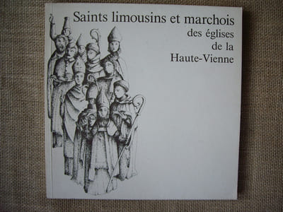 Saints limousins et marchois des églises de la Haute-Vienne.