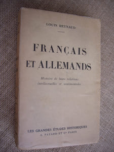 Français et allemands. Histoire de leurs relations intellectuelles et sentiments.