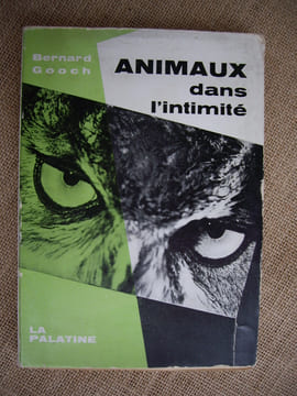 Animaux dans l'intimité.. GOOCH Bernard