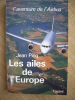 Les ailes de l'Europe. L'aventure de l'Airbus.. PICQ Jean.