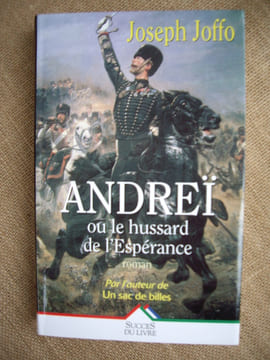 ANDREÏ ou le hussard de l'Espérance. Roman.. JOFFO Joseph