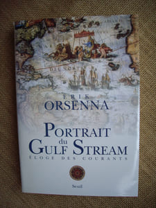 Portrait du Gulf Stream. Eloge des courants. Promenade.