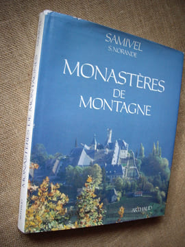 MONASTERES DE MONTAGNE. Saint-Maurice d'Agaune, Novalaise, Talloires, Grand-Saint-Bernard, Abondance, La Grande-Chartreuse, Currière, Saint-Hugon, ...
