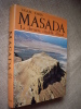 MASADA, la dernière citadelle d'Israel.. YADIN Yigael