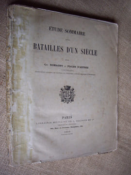 Etude sommaire des batailles d'un siècle (avec atlas).. ROMAGNY CH. et PIALES d'AXTREZ