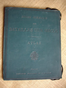 Etude sommaire des batailles d'un siècle (avec atlas).