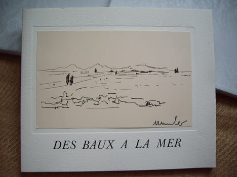 Des Baux à la mer. Le pays Baussenc. La Crau. La Camargue.. DRUON Maurice