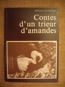 Contes d'un trieur d'amandes. Contes des Baronnies et du Pays d'Albion en Bas-Dauphiné.