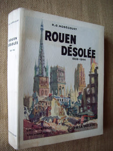 ROUEN désolée 1939-1944.