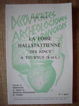 La fosse hallstattienne "des joncs" à TOURNUS (Saône-et-Loire).. PERRIN Michel