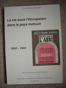 La vie sous l'occupation dans le pays malouin 1940-1944.