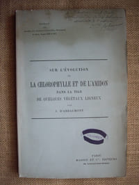 Sur l'évolution de la chlorophylle et de l'amidon dans la tige de quelques végétaux ligneux.