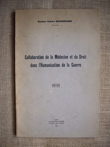 Collaboration de la Médecine et du Droit dans l'Humanisation de la Guerre.
