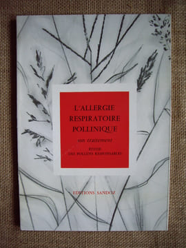 L'allergie respiratoire pollinique. Son traitement. Etude des pollens responsables. Quelques responsables de l'allergie pollinique en France.. CHARPIN ...